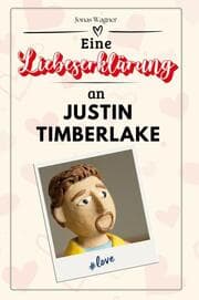 Cover von Eine Liebeserklärung an Justin Timberlake