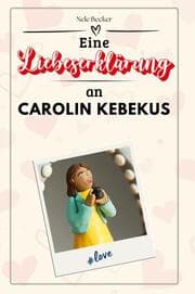 Cover von Eine Liebeserklärung an Carolin Kebekus