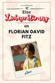 Cover von Eine Liebeserklärung an Florian David Fitz