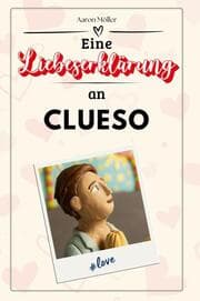 Cover von Eine Liebeserklärung an Clueso