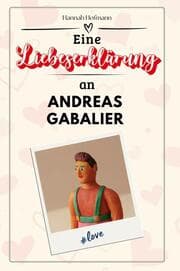 Cover von Eine Liebeserklärung an Andreas Gabalier