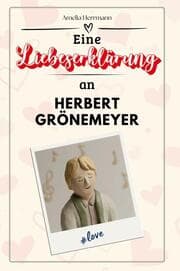 Cover von Eine Liebeserklärung an Herbert Grönemeyer