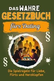 Cover von Das wahre Gesetzbuch für Dates