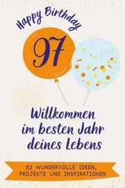 Cover von Happy Birthday 97 - Willkommen im besten Jahr deines Lebens