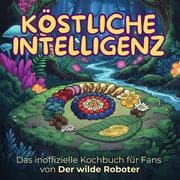 Cover von Das inoffizielle Kochbuch für Fans von Der wilde Roboter