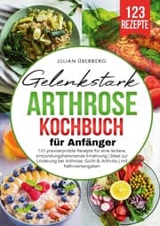 Cover von Gelenkstark - Arthrose Kochbuch für Anfänger