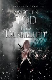 Cover von Zwischen Tod und Dunkelheit