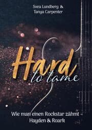 Cover von Hard to tame - Wie man einen Rockstar zähmt