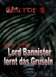 Cover von HORROR 015 Buchausgabe: Lord Bannister lernt das Gruseln