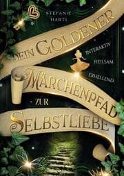 Cover von Dein goldener Märchenpfad zur Selbstliebe