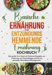 Cover von Basische Ernährung und Entzündungshemmende Ernährung Kochbuch