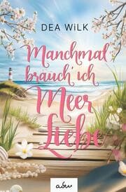 Cover von Manchmal brauch' ich Meer Liebe.