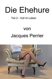 Cover von Die Ehehure - Voll im Leben