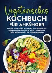 Cover von Vegetarisches Kochbuch für Anfänger