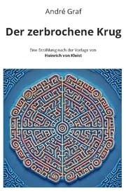 Cover von Der zerbrochene Krug: Eine Erzählung nach der Vorlage von Heinrich von Kleist