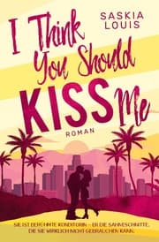 Cover von I Think You Should Kiss Me