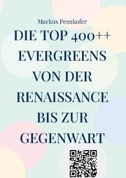 Cover von Die Top 400++ Evergreens von der Renaissance bis zur Gegenwart