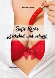 Cover von Süße Rache, prickelnd und scharf