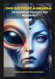 Cover von Die Götteragenda - Die geheime Geschichte der Menschheit