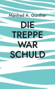 Cover von Die Treppe war schuld