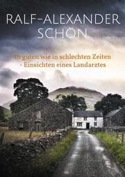 Cover von In guten wie in schlechten Zeiten - Einsichten eines Landarztes