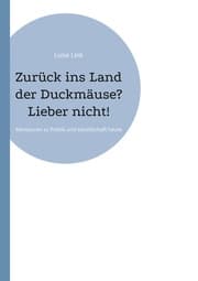 Cover von Zurück ins Land der Duckmäuse? Lieber nicht!