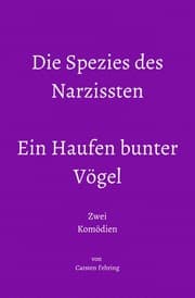 Cover von Die Spezies des Narzissten; Ein Haufen bunter Vögel