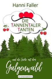 Cover von Die Tannentaler Tanten und die Sache mit dem Galgenwald