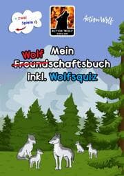 Cover von Mein Wolf(Freund)schaftsbuch inkl. Wolfsquiz + zwei Gesellschaftsspiele [Softcover Edition]