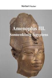Cover von Amenophis III. Sonnenkönig Ägyptens