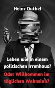 Cover von Leben wie in einem politischen Irrenhaus?
