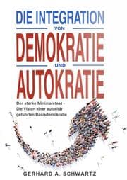 Cover von Die Integration von Demokratie und Autokratie - Der starke Minimalstaat