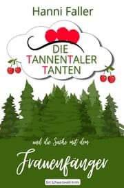 Cover von Die Tannentaler Tanten und die Sache mit dem Frauenfänger