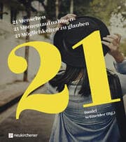 Cover von 21 Menschen - 21 Momentaufnahmen - 21 Möglichkeiten zu glauben
