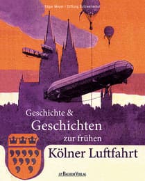 Cover von Geschichte und Geschichten zur frühen Kölner Luftfahrt