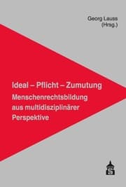 Cover von Ideal - Pflicht - Zumutung: Menschenrechtsbildung aus multidisziplinärer Perspektive