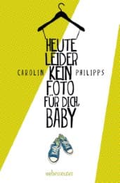 Cover von Heute leider kein Foto für dich, Baby