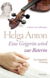 Cover von Helga Anton - Eine Geigerin wird zur Beterin