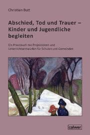 Cover von Abscheid, Tod und Trauer - Kinder und Jugendliche begleiten
