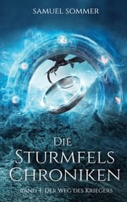Cover von Die Sturmfels Chroniken Band 4: Der Weg des Kriegers