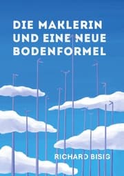 Cover von Die Maklerin und eine neue Bodenformel
