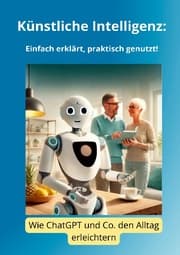 Cover von Künstliche Intelligenz: Einfach erklärt, praktisch genutzt!