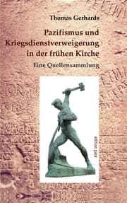 Cover von Pazifismus und Kriegsdienstverweigerung in der frühen Kirche