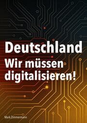 Cover von Deutschland - Wir müssen digitalisieren!