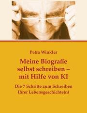Cover von Meine Biografie selbst schreiben mit Hilfe von KI (Künstlicher Intelligenz)