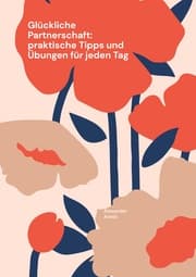 Cover von Glückliche Partnerschaft: praktische Tipps und Übungen für jeden Tag