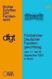 Cover von Ansprachen und Referate, Berichte und Ergebnisse der Arbeitskreise / Fünfzehnter Deutscher Familiengerichtstag : vom 17. bis 20. September 2003 in Brühl