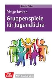 Cover von Die 50 besten Gruppenspiele für Jugendliche