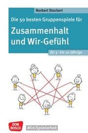 Cover von Die 50 besten Gruppenspiele für Zusammenhalt und Wir-Gefühl für 5- bis 10-Jährige