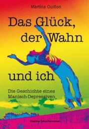 Cover von Das Glück, der Wahn und ich
